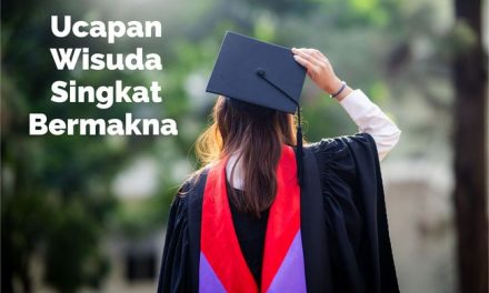 Ucapan Wisuda Berkesan Untuk Sahabat, Pacar, Dan Keluarga