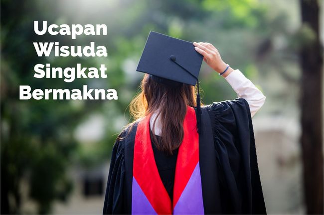 Ucapan Wisuda Berkesan Untuk Sahabat, Pacar, Dan Keluarga