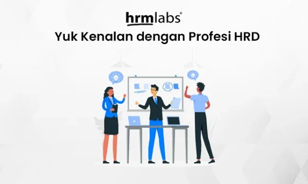 Peran HRD Di Perusahaan: Dari Rekrutmen Dan Pengembangan