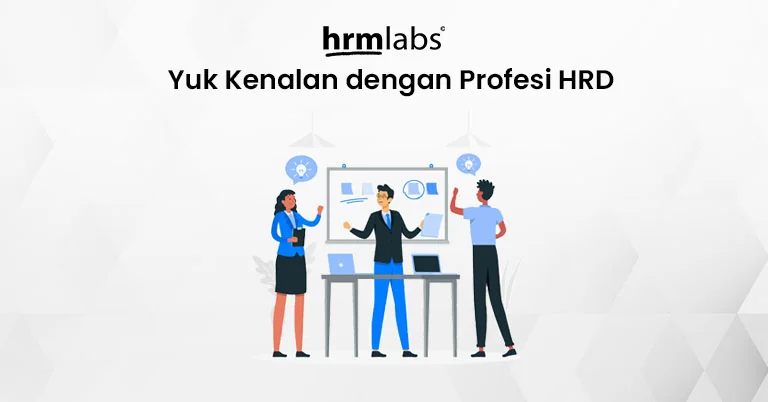 Peran HRD Di Perusahaan: Dari Rekrutmen Dan Pengembangan